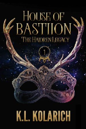 [Haidren Legacy 01] • House of Bastiion